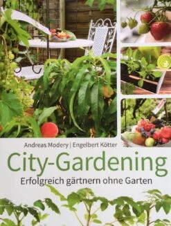 City-Gardening (Erfolgreich Gärtnern Ohne Garten)