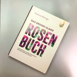Das Große Ulmer Rosenbuch (Andreas Barlage)