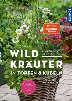 Wildkräuter In Töpfen Und Kübeln (Ortrud Grieb) -Angebote Pflanzen Store 37112 Wildkraeuter 20in 20Toepfen 20und 20Kuebeln Ortrud 20Grieb 1