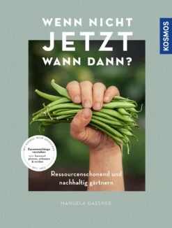 Wenn Nicht Jetzt, Wann Dann? (Manuela Gassner) 18 Wenn Nicht Jetzt, Wann Dann? (Manuela Gassner) -Angebote Pflanzen Store 37114 Wenn 20nicht 20jetzt 20Wann 20dann Manuela 20Gassner 1