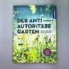 Der Antiautoritäre Garten (Simone Kern) 1 Der Antiautoritäre Garten (Simone Kern) -Angebote Pflanzen Store 37125 Der 20antiautoritaere 20Garten Simone 20Kern 2